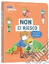 Non ci riesco. I miei perché. Ediz. illustrata libro