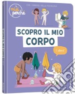 Scopro il mio corpo. I miei perché. Ediz. a colori