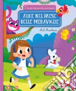 Alice nel paese delle meraviglie. I miei racconti animati. Ediz. illustrata libro