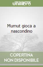 Mumut gioca a nascondino libro