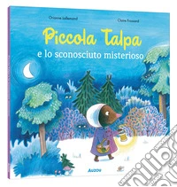 Piccola Talpa e lo sconosciuto misterioso. Ediz. a colori libro