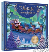 Un Natale meraviglioso. Ediz. a colori libro