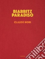 Biarritz Paradiso. En pensant à Jacques-Henri Lartigue libro