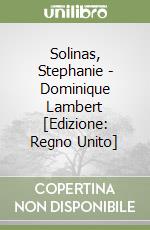 Solinas, Stephanie - Dominique Lambert [Edizione: Regno Unito] libro