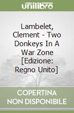 Lambelet, Clement - Two Donkeys In A War Zone [Edizione: Regno Unito] libro