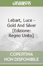 Lebart, Luce - Gold And Silver [Edizione: Regno Unito] libro
