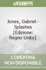 Jones, Gabriel - Splashes [Edizione: Regno Unito] libro