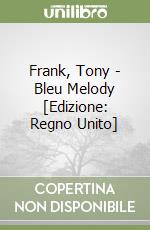 Frank, Tony - Bleu Melody [Edizione: Regno Unito] libro