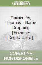 Mailaender, Thomas - Name Dropping [Edizione: Regno Unito] libro