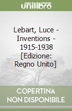 Lebart, Luce - Inventions - 1915-1938 [Edizione: Regno Unito] libro