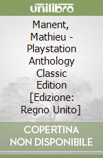 Manent, Mathieu - Playstation Anthology Classic Edition [Edizione: Regno Unito] libro