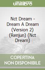 Nct Dream - Dream A Dream (Version 2) (Renjun) (Nct Dream) libro