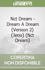 Nct Dream - Dream A Dream (Version 2) (Jeno) (Nct Dream) libro