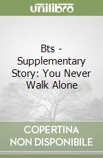 Bts - Supplementary Story: You Never Walk Alone libro