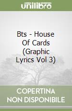 Bts - House Of Cards (Graphic Lyrics Vol 3) libro