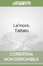 La'more. Tattato