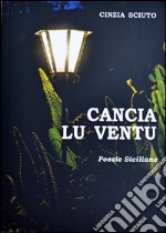 Cancia lu ventu. Poesie siciliane. Con CD Audio