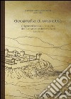 Geografia di una città. Origine ed evoluzione storica dei due castelli e delle mura di Fabriano libro