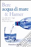 Bere acqua di mare e Hamer. Considerando le leggi del dr. Hamer sull'autoguarigione libro