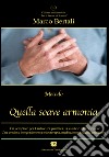 Quella soave armonia. Via semplice per l'autocura psichica, la salute e il bene-essere. Con CD Audio libro di Bertali Marco