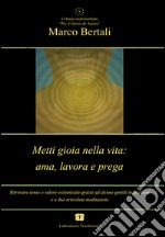 Metti gioia nella vita. Ama, lavora e prega. Audiolibro. CD Audio libro