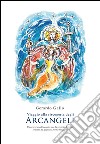 Viaggio alla riscoperta degli arcangeli. Un percorso all'incontro con la propria divinità riscoprirsi Dio, lontano da qualsiasi forma religiosa libro di Gallo Gerardo