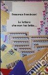 Le lettere che non hai letto... libro