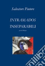 Intramados-Inseparabili. Ediz. bilingue