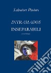 Intramados-Inseparabili. Ediz. bilingue libro