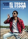 El Tessa. 2005-2015 libro di De Marco Alessandro