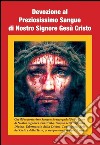 Devozione al Preziosissimo Sangue di nostro Signore Gesù Cristo. Ediz. multilingue libro