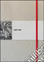 Almost Bari. Ediz. multilingue libro