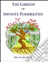 The garden of infinite possibilities libro di Acquarone Alex