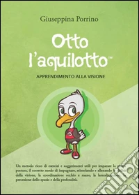 Otto l'aquilotto. Apprendimento alla visione. Ediz. illustrata libro