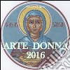 Arte donna. Catalogo dell'arte contemporanea al femminile libro