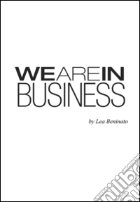 We Are In Business