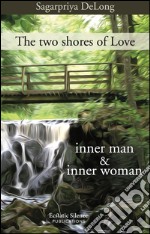 The two shores of love. Inner man & inner woman