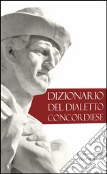 Dizionario del dialetto concordiese