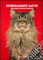 Estremamente gatto. Tre Maine Coon in famiglia