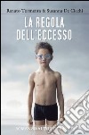 La regola dell'eccesso libro