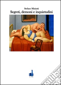 Segreti, demoni e inquietudini