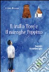 Il trullo Tore e il nuraghe Peppino libro