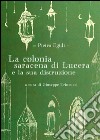 La colonia saracena di Lucera e la sua distruzione libro