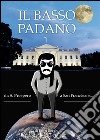 Il basso padano. Da S. Prospero a San Francisco e... libro di Borghi Luigi