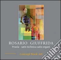Praxìa. Satis technica satis organi libro
