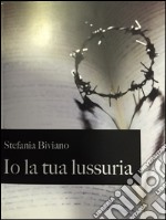 Io la tua lussuria