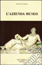 L'azienda museo. Verso una gestione manageriale dei musei libro