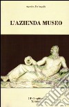 L'azienda museo. Verso una gestione manageriale dei musei libro