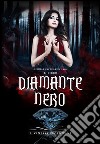 Diamante nero. Inferorum gemmae saga libro