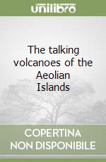 The talking volcanoes of the Aeolian Islands